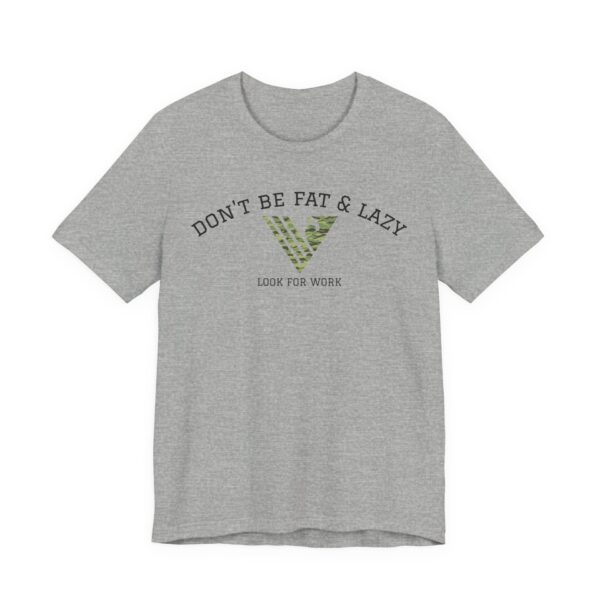 Don't Be Fat & Lazy Mindset Shirt