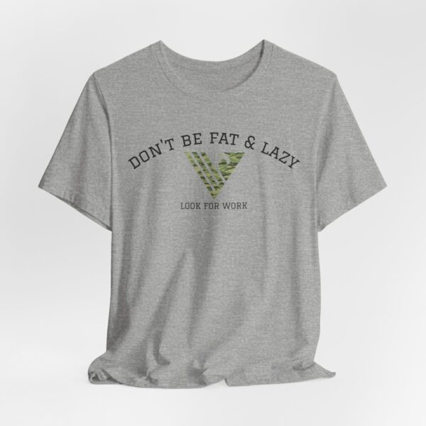 Don't Be Fat & Lazy Mindset Shirt - Image 5